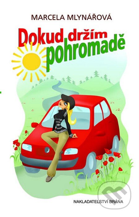 Kniha: Dokud držím pohromadě (Marcela Mlynářová). Brána, 2015 Kniha: Dokud držím pohromadě (Marcela Mlynářová). Brána, 2015