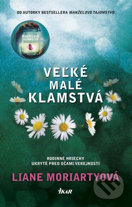 Kniha: Veľké malé klamstvá (Liane Moriarty). Ikar, 2015 Kniha: Veľké malé klamstvá (Liane Moriarty). Ikar, 2015