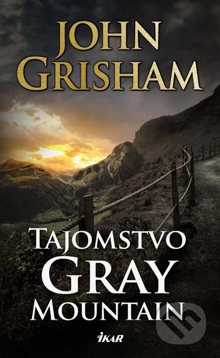 Kniha: Tajomstvo Gray Mountain (John Grisham). Ikar, 2015 Kniha: Tajomstvo Gray Mountain (John Grisham). Ikar, 2015
