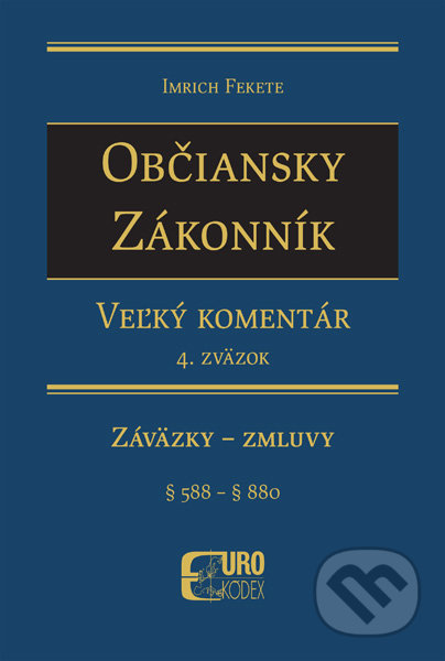 Občiansky zákonník - Veľký komentár (4. zväzok) - Imrich Fekete, Eurokódex, 2015