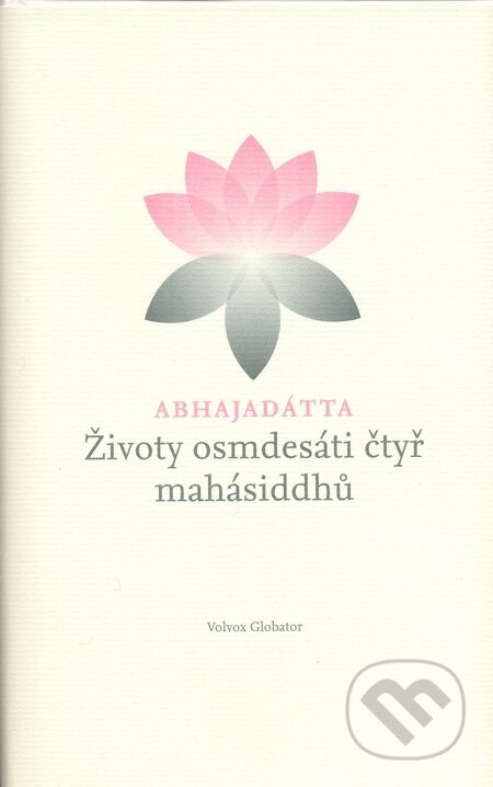 E-kniha: Životy osmdesáti čtyř mahásiddhů (Abhajadátta Šhri). Volvox Globator, 2013 E-kniha: Životy osmdesáti čtyř mahásiddhů (Abhajadátta Šhri). Volvox Globator, 2013