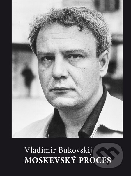 E-kniha: Moskevský proces (Vladimir Bukovskij). Volvox Globator, 2014 E-kniha: Moskevský proces (Vladimir Bukovskij). Volvox Globator, 2014