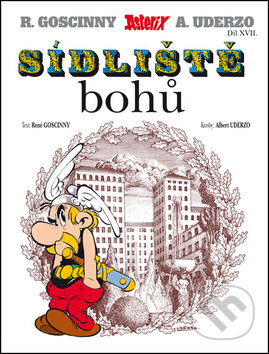 Kniha: Asterix Sídliště bohů (Díl XXII.) (Albert Uderzo a René Goscinny). Egmont ČR, 2015 Kniha: Asterix Sídliště bohů (Díl XXII.) (Albert Uderzo a René Goscinny). Egmont ČR, 2015