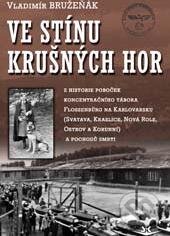 Kniha: Ve stínu Krušných hor (Vladimír Bružeňák). Svět křídel, 2015 Kniha: Ve stínu Krušných hor (Vladimír Bružeňák). Svět křídel, 2015