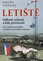 Kniha: Letiště (Stanislav Vystavěl). Svět křídel, 2015 Kniha: Letiště (Stanislav Vystavěl). Svět křídel, 2015