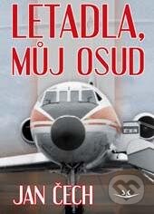 Kniha: Letadla, můj osud (Jan Čech). Svět křídel, 2015 Kniha: Letadla, můj osud (Jan Čech). Svět křídel, 2015