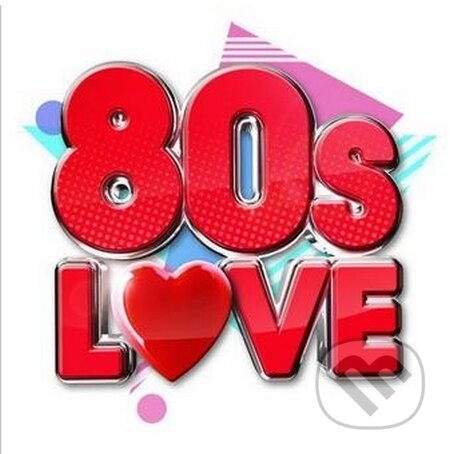 Hudební CD: V.A. : 80's Love (Warner Music). Warner Music, 2015 Hudební CD: V.A. : 80's Love (Warner Music). Warner Music, 2015