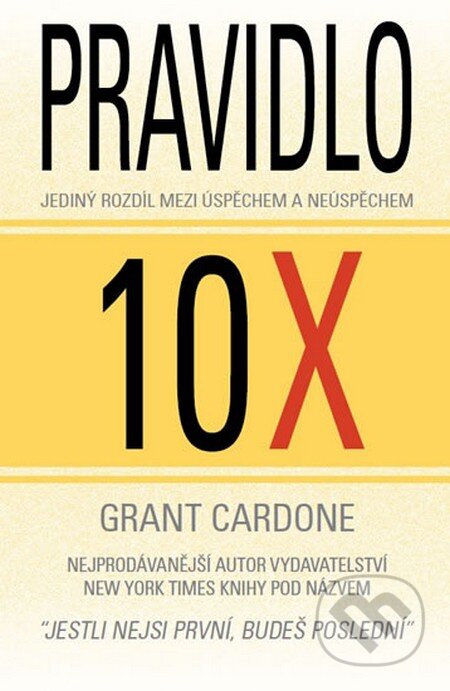 Kniha: Pravidlo 10x (Grant Cardone), 2015 Kniha: Pravidlo 10x (Grant Cardone), 2015