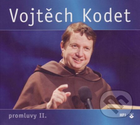 Audiokniha: Promluvy II. (Vojtěch Kodet). Karmelitánské nakladatelství, 2012 Audiokniha: Promluvy II. (Vojtěch Kodet). Karmelitánské nakladatelství, 2012