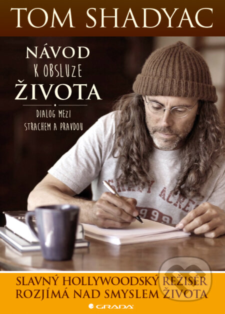 E-kniha: Návod k obsluze života (Tom Shadyac). Grada, 2014 E-kniha: Návod k obsluze života (Tom Shadyac). Grada, 2014