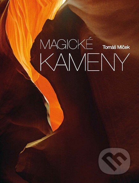 Kniha: Magické kameny (Tomáš Míček). Slovart CZ, 2015 Kniha: Magické kameny (Tomáš Míček). Slovart CZ, 2015