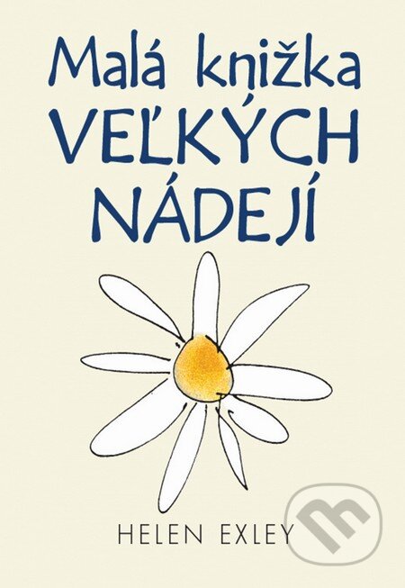 Malá knižka veľkých nádejí - Helen Exley, Slovart, 2015