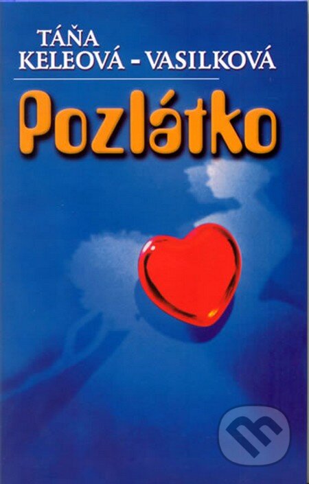 Kniha: Pozlátko (Táňa Keleová-Vasilková). NOXI, 2009 Kniha: Pozlátko (Táňa Keleová-Vasilková). NOXI, 2009