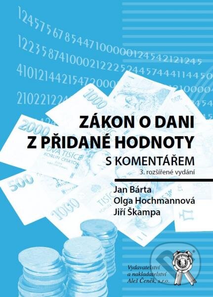 Kniha: Zákon o dani z přidané hodnoty s komentářem (Jan Bárta, Jiří Škampa a Olga Hochmanová). Aleš Čeněk, 2015 Kniha: Zákon o dani z přidané hodnoty s komentářem (Jan Bárta, Jiří Škampa a Olga Hochmanová). Aleš Čeněk, 2015