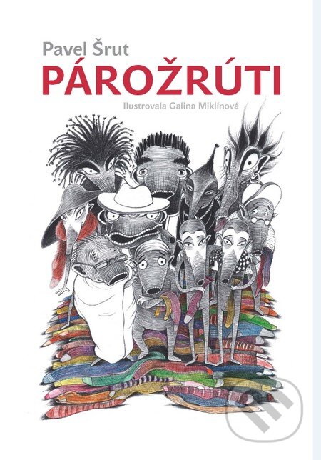 Kniha: Párožrúti (Galina Miklínová a Pavel Šrut). Slovart, 2015 Kniha: Párožrúti (Galina Miklínová a Pavel Šrut). Slovart, 2015