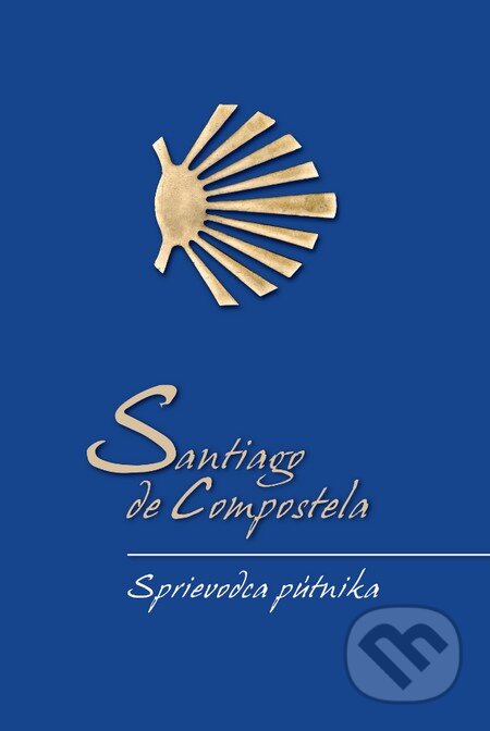 Kniha: Santiago de Compostela (Alberto Douglas Scotti). Slovart, 2015 Kniha: Santiago de Compostela (Alberto Douglas Scotti). Slovart, 2015