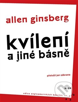 Kniha: Kvílení (Allen Ginsberg). Argo, 2015 Kniha: Kvílení (Allen Ginsberg). Argo, 2015
