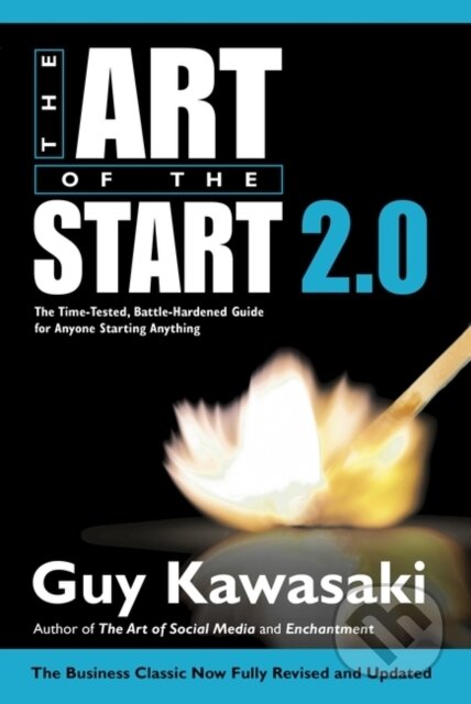 Kniha: The Art of the Start 2.0 (Guy Kawasaki). Penguin Books, 2015 Kniha: The Art of the Start 2.0 (Guy Kawasaki). Penguin Books, 2015