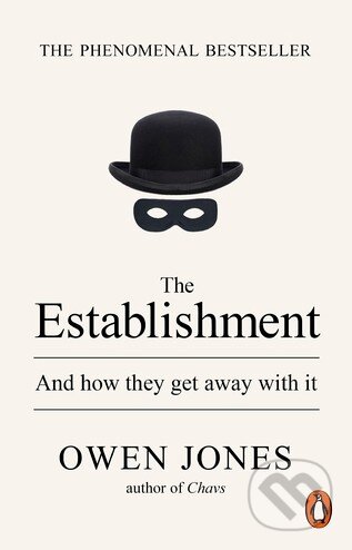 Kniha: The Establishment (Owen Jones). Penguin Books, 2015 Kniha: The Establishment (Owen Jones). Penguin Books, 2015