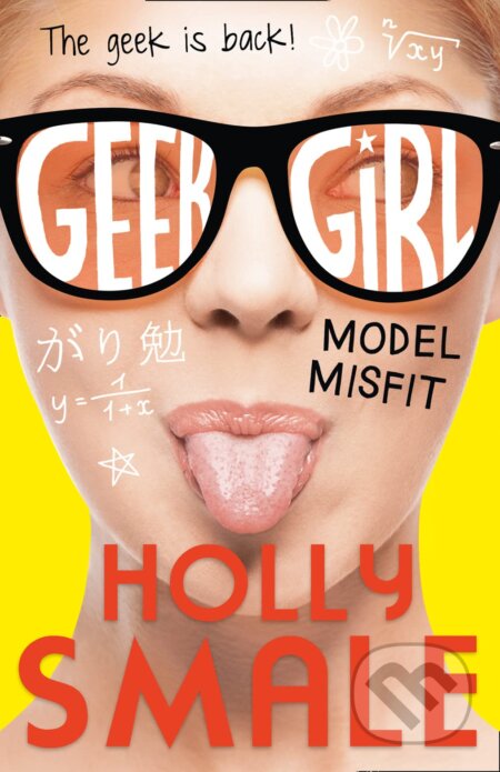 Kniha: Geek Girl 2 (Holly Smale). HarperCollins, 2013 Kniha: Geek Girl 2 (Holly Smale). HarperCollins, 2013