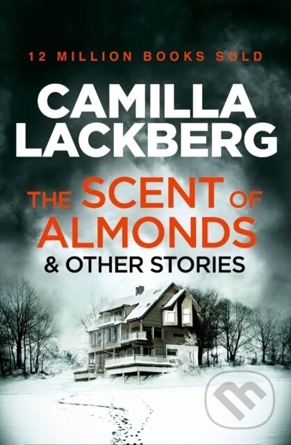 Kniha: The Scent of Almonds and Other Stories (Camilla Lackberg). HarperCollins, 2015 Kniha: The Scent of Almonds and Other Stories (Camilla Lackberg). HarperCollins, 2015