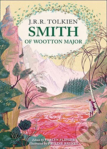 Kniha: Smith of Wootton Major (J.R.R. Tolkien). HarperCollins, 2015 Kniha: Smith of Wootton Major (J.R.R. Tolkien). HarperCollins, 2015