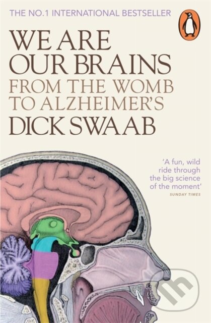 Kniha: We Are Our Brains (Dick Swaab). Penguin Books, 2015 Kniha: We Are Our Brains (Dick Swaab). Penguin Books, 2015