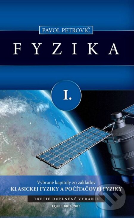 Kniha: Fyzika I. (Pavol Petrovič). EQUILIBRIA, 2015 Kniha: Fyzika I. (Pavol Petrovič). EQUILIBRIA, 2015
