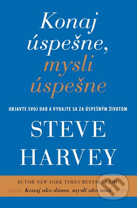 Kniha: Konaj úspešne, mysli úspešne (Steve Harvey). Tatran, 2016 Kniha: Konaj úspešne, mysli úspešne (Steve Harvey). Tatran, 2016