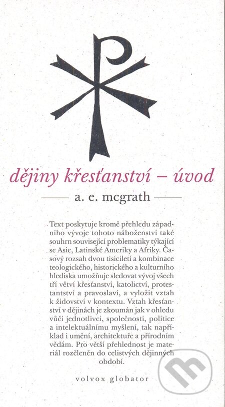 E-kniha: Dějiny křesťanství (Alistair McGrath). Volvox Globator, 2015 E-kniha: Dějiny křesťanství (Alistair McGrath). Volvox Globator, 2015