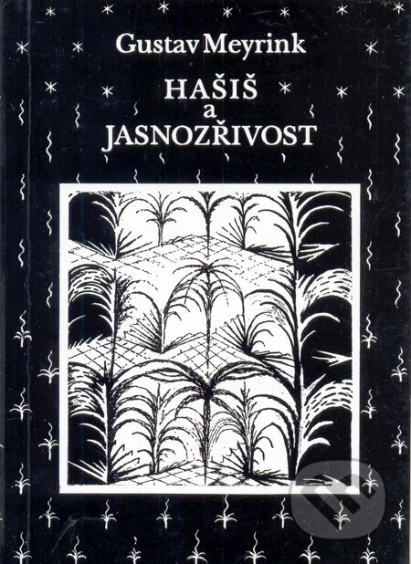 E-kniha: Hašiš a jasnozřivost (Gustav Meyrink). Volvox Globator, 2001 E-kniha: Hašiš a jasnozřivost (Gustav Meyrink). Volvox Globator, 2001