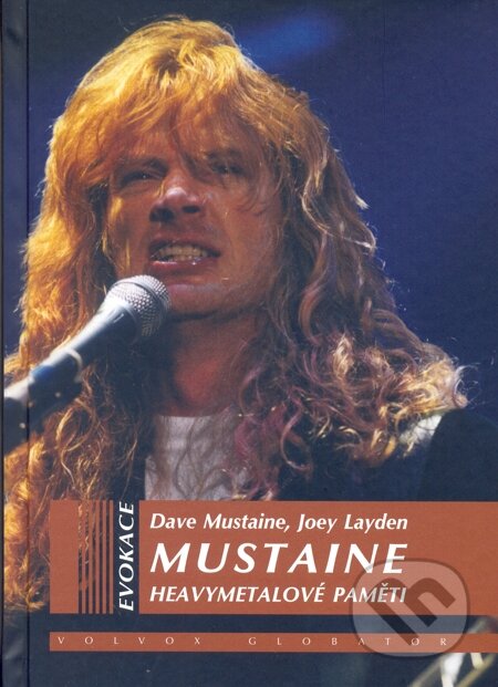 E-kniha: Mustaine (Dave Mustaine a Joey Layden). Volvox Globator, 2013 E-kniha: Mustaine (Dave Mustaine a Joey Layden). Volvox Globator, 2013