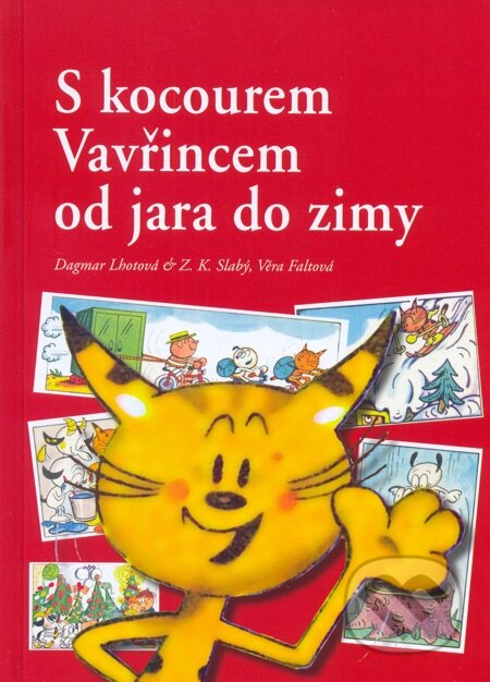 E-kniha: S kocourem Vavřincem od jara do zimy (Dagmar Lhotová, Věra Faltová a Zdeněk K. Slabý). Volvox Globator, 2013 E-kniha: S kocourem Vavřincem od jara do zimy (Dagmar Lhotová, Věra Faltová a Zdeněk K. Slabý). Volvox Globator, 2013