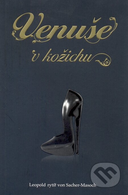 E-kniha: Venuše v kožichu (Leopold von Sacher-Masoch). Volvox Globator, 2009 E-kniha: Venuše v kožichu (Leopold von Sacher-Masoch). Volvox Globator, 2009
