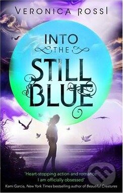 Kniha: Into The Still Blue (Veronica Rossi). Atom, Little Brown, 2014 Kniha: Into The Still Blue (Veronica Rossi). Atom, Little Brown, 2014