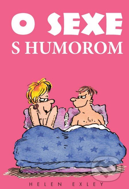 Kniha: O sexe s humorom (Helen Exley). Slovart, 2015 Kniha: O sexe s humorom (Helen Exley). Slovart, 2015