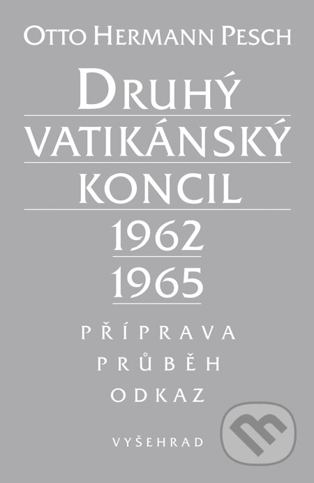 E-kniha: Druhý vaikánský koncil 1962-1965 (Otto Hermann Pesch). Vyšehrad, 2014 E-kniha: Druhý vaikánský koncil 1962-1965 (Otto Hermann Pesch). Vyšehrad, 2014