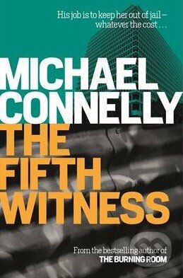 Kniha: The Fifth Witness (Michael Connelly). Orion, 2015 Kniha: The Fifth Witness (Michael Connelly). Orion, 2015