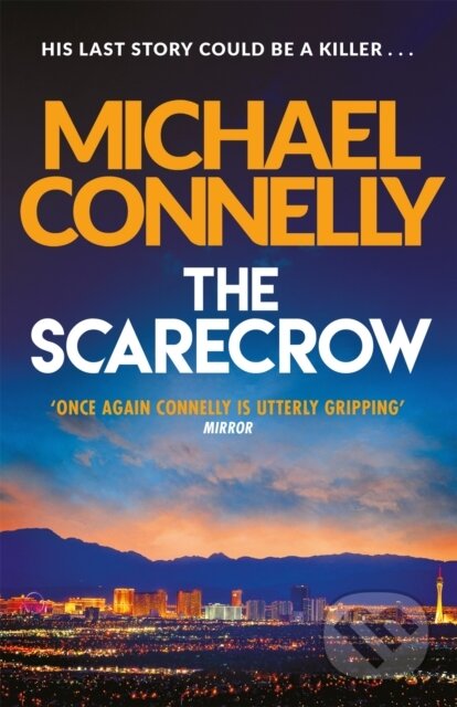 Kniha: The Scarecrow (Michael Connelly). Orion, 2015 Kniha: The Scarecrow (Michael Connelly). Orion, 2015
