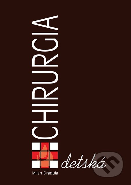 Kniha: Detská chirurgia (Autorský kolektiv). Vydavateľstvo P + M, 2015 Kniha: Detská chirurgia (Autorský kolektiv). Vydavateľstvo P + M, 2015