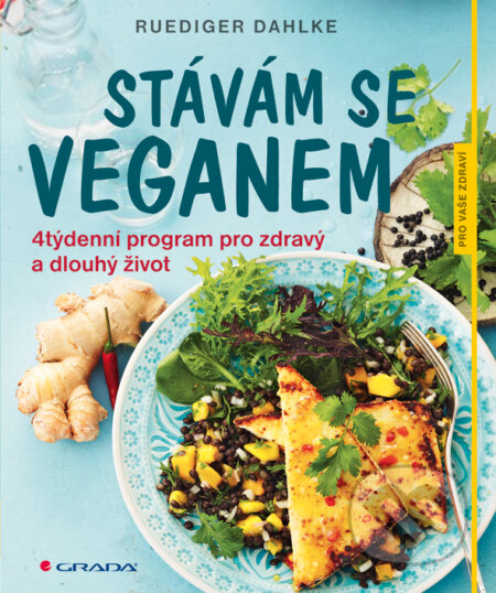 E-kniha: Stávám se veganem (Ruediger Dahlke). Grada, 2014 E-kniha: Stávám se veganem (Ruediger Dahlke). Grada, 2014