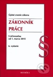 Kniha: Zákonník práce (Heuréka). Heuréka, 2015 Kniha: Zákonník práce (Heuréka). Heuréka, 2015