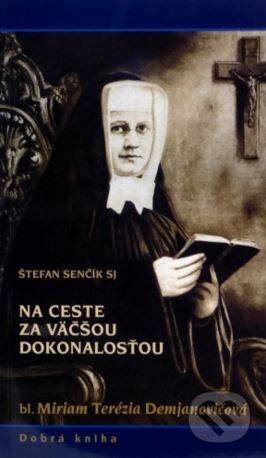 Kniha: Na ceste za väčšou dokonalosťou (Štefan Senčík). Dobrá kniha, 2014 Kniha: Na ceste za väčšou dokonalosťou (Štefan Senčík). Dobrá kniha, 2014
