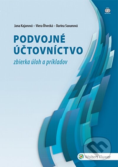 Kniha: Podvojné účtovníctvo (Darina Saxunová, Jana Kajanová a Viera Ölvecká). Wolters Kluwer, 2015 Kniha: Podvojné účtovníctvo (Darina Saxunová, Jana Kajanová a Viera Ölvecká). Wolters Kluwer, 2015