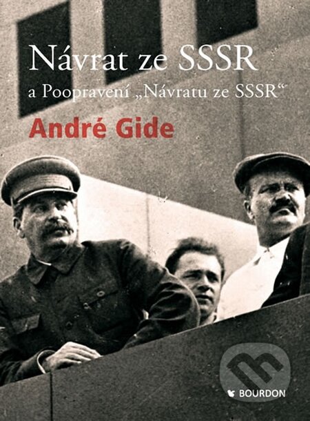 Kniha: Návrat ze SSSR a Poopravení "Návratu ze SSSR" (André Gide). Bourdon, 2015 Kniha: Návrat ze SSSR a Poopravení "Návratu ze SSSR" (André Gide). Bourdon, 2015