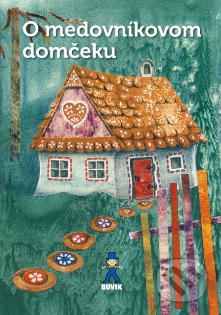 Kniha: O medovníkovom domčeku (Mária Rázusová-Martáková). Buvik, 2014 Kniha: O medovníkovom domčeku (Mária Rázusová-Martáková). Buvik, 2014