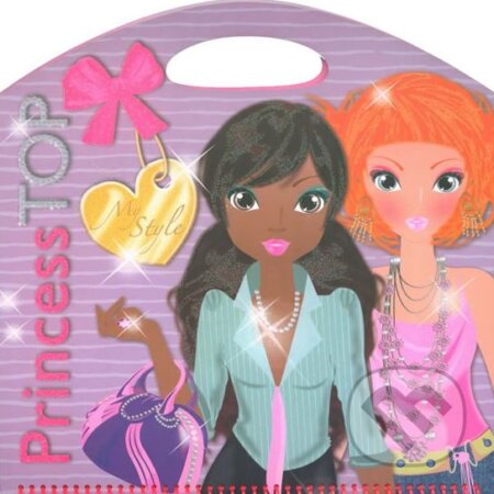 Kniha: Princess Top My Style (Svojtka&Co.). Svojtka&Co., 2013 Kniha: Princess Top My Style (Svojtka&Co.). Svojtka&Co., 2013