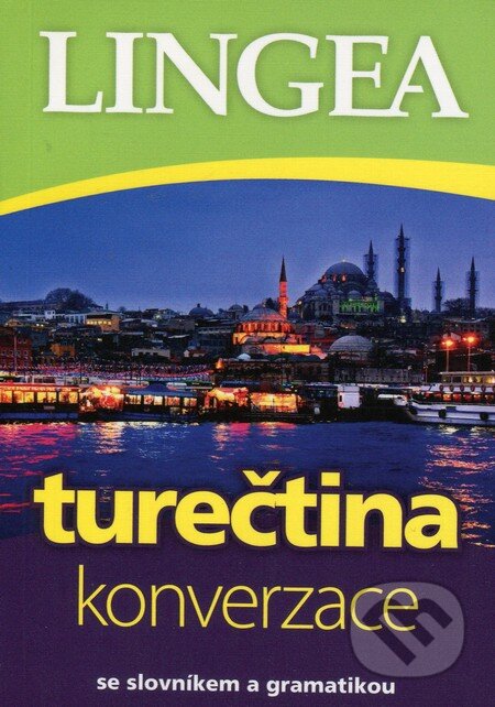 Kniha: Turečtina - konverzace (Lingea). Lingea, 2014 Kniha: Turečtina - konverzace (Lingea). Lingea, 2014