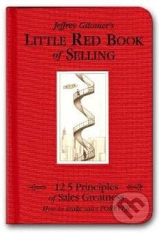 The Little Red Book of Selling - Jeffrey Gitomer, Bard Press, 2004