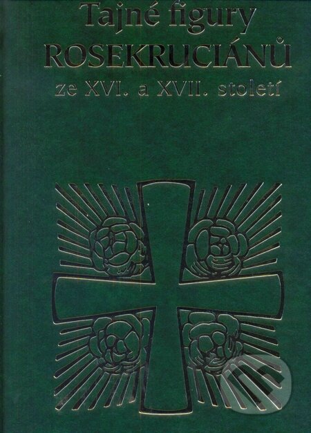 E-kniha: Tajné figury Rosekruciánů (Autorský kolektiv). Volvox Globator, 2010 E-kniha: Tajné figury Rosekruciánů (Autorský kolektiv). Volvox Globator, 2010